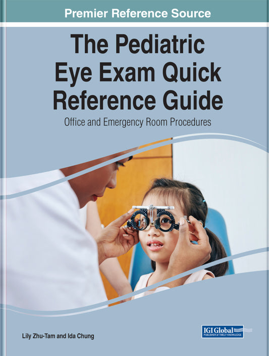 The Pediatric Eye Exam Quick Reference Guide: Office and Emergency Room Procedures